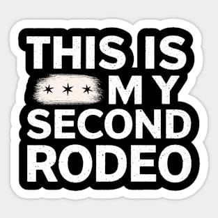 Funny black and white "This is my second rodeo" Sticker